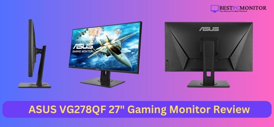 ASUS VG278QF 27″ 1080p 165Hz Gaming Monitor Review