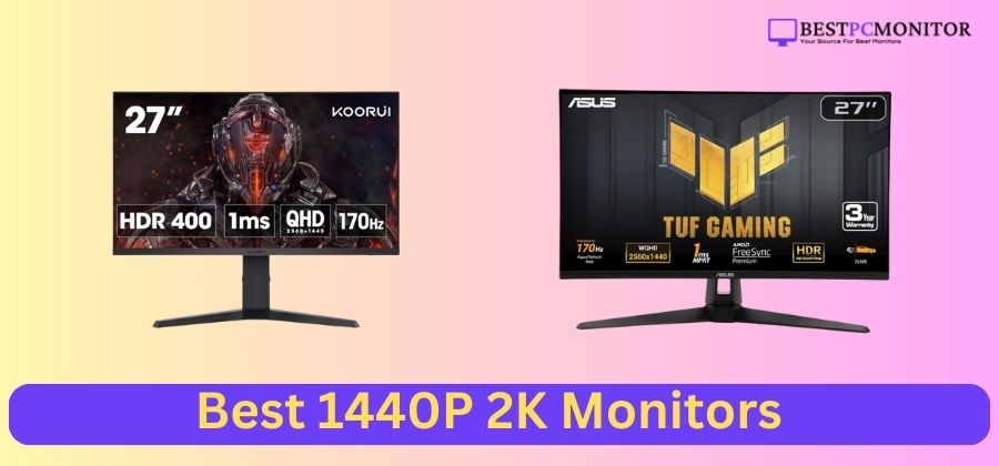 Best 1440P 2K Monitor for Gaming in 2024