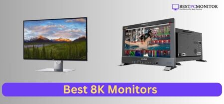 Best 8K Monitors for Gaming: UltraWide, High Resolution